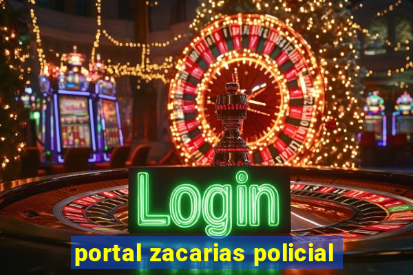 portal zacarias policial